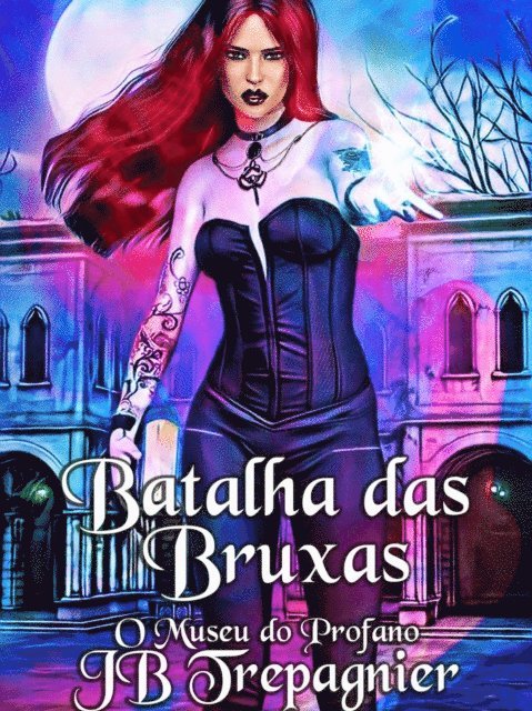 JB Trepagnier - Batalha das Bruxas, E-bok