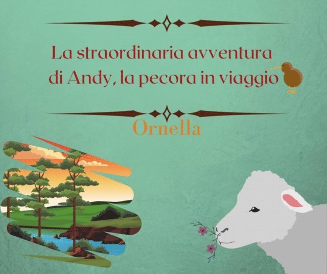 Ornella .. - La straordinaria avventura  di Andy, la pecora in viaggio, E-bok