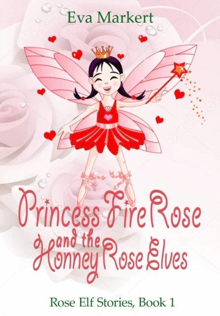 Eva Markert - Princess Fire Rose and the Honey Rose Elves, E-bok. Tillgänglighet: Lägg i varukorg