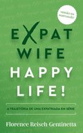 Expat Wife, Happy Life!