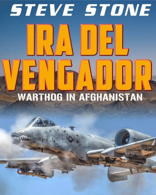 Steve Stone - Ira del vengador: Warthog in Afghanistan, E-bok