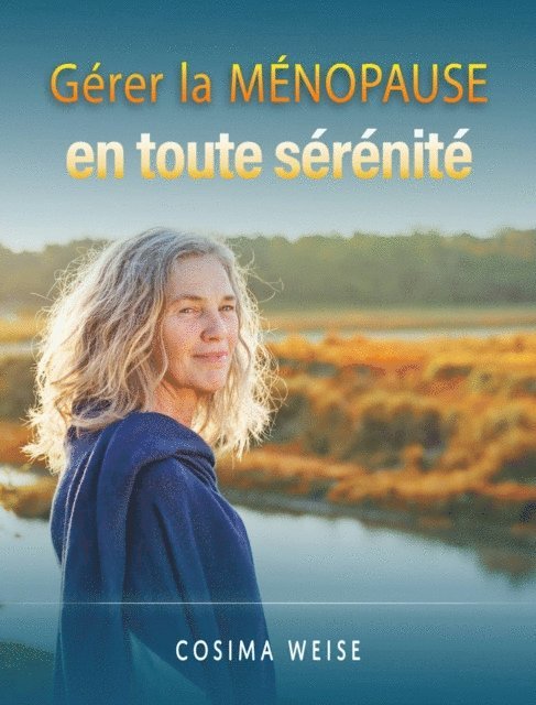 Cosima Weise - Gérer la MÉNOPAUSE en toute sérénité, E-bok. Tillgänglighet: Lägg i varukorg
