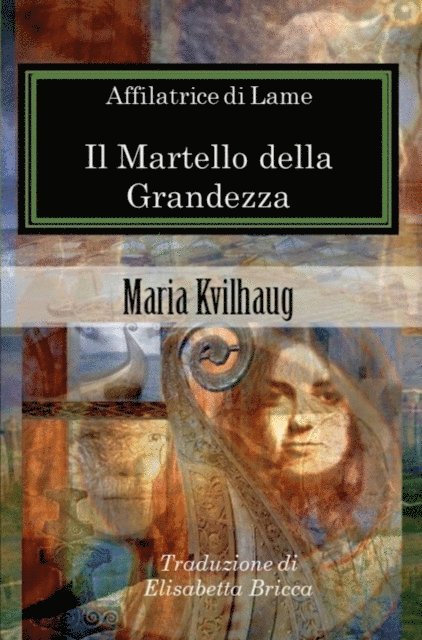 Maria Kvilhaug - Affilatrice di Lame  - Il Martello della Grandezza, E-bok
