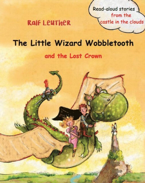 Ralf Leuther - Little Wizard Wobbletooth and the Lost Crown, E-bok