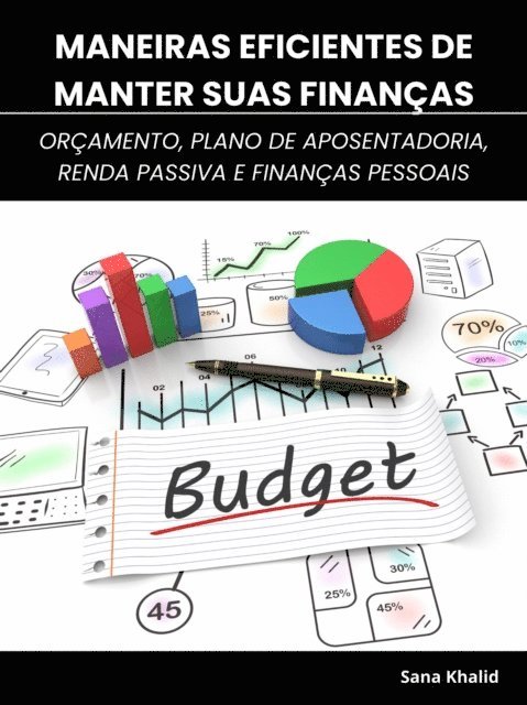 Sana Khalid - Maneiras Eficientes de Manter Suas Finanças, E-bok