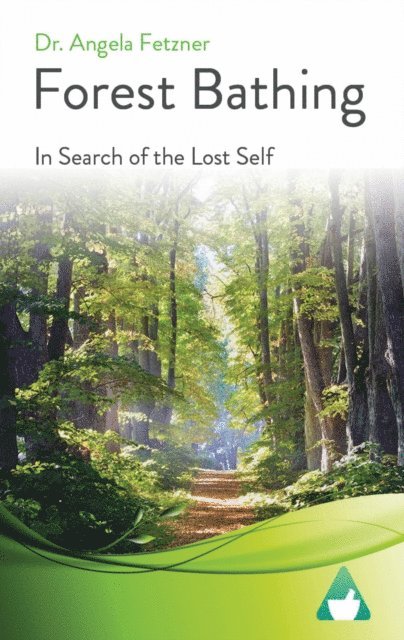 Dr. Angela Fetzner - Forest Bathing, E-bok. Tillgänglighet: Lägg i varukorg