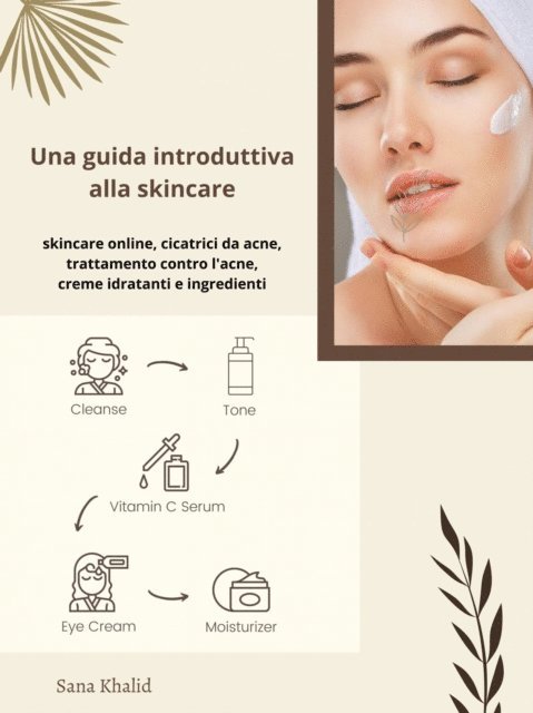 Sana Khalid - Una guida introduttiva alla skincare, E-bok