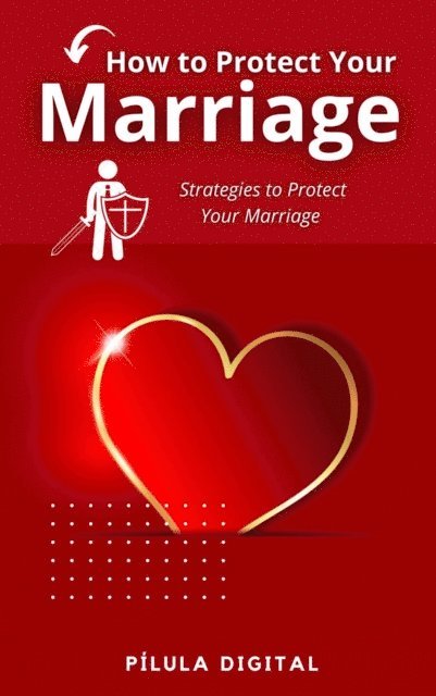 Pilula Digital - How to Protect Your Marriage, E-bok. Tillgänglighet: Lägg i varukorg