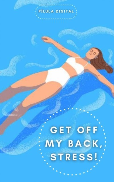 Pilula Digital - Get off my back, Stress!, E-bok. Tillgänglighet: Lägg i varukorg