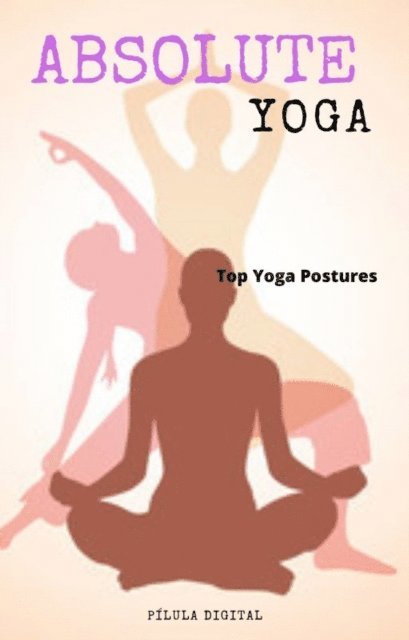 Pilula Digital - Absolute Yoga, E-bok. Tillgänglighet: Lägg i varukorg