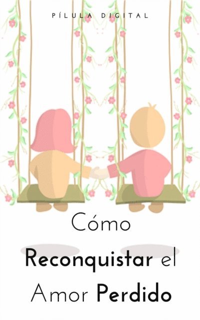 Pilula Digital - Cómo reconquistar el amor perdido, E-bok. Tillgänglighet: Lägg i varukorg