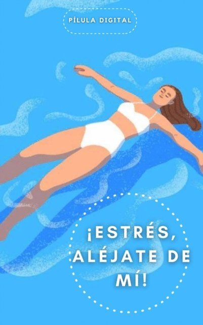 ¡Estrés, aléjate de mí!
