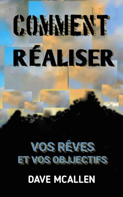 Dave McAllen - Comment Réaliser Vos Rêves et Vos Objjectifs, E-bok. Tillgänglighet: Lägg i varukorg