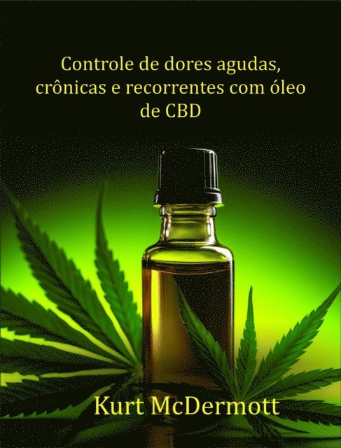 Kurt McDermott - Controle de dores agudas, crônicas e recorrentes com óleo de CBD, E-bok. Tillgänglighet: Lägg i varukorg