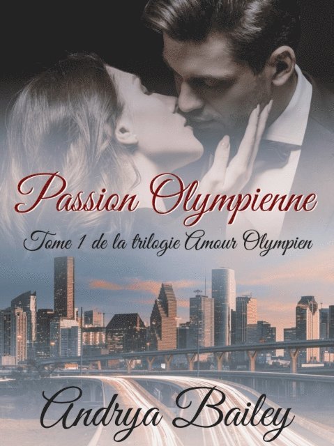 Andrya Bailey - Passion Olympienne, E-bok