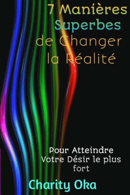 Charity Oka - 7 Manières Superbes de Changer la Réalité, E-bok. Tillgänglighet: Lägg i varukorg