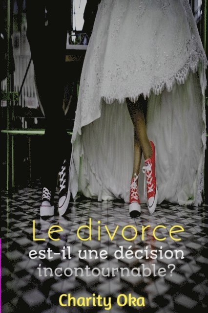 Charity Oka - Le divorce : est-il une décision incontournable ?, E-bok. Tillgänglighet: Lägg i varukorg