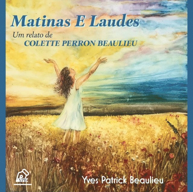 Yves Patrick Beaulieu - Matinas e Laudes, E-bok