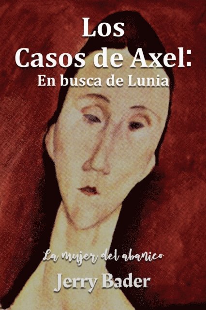 Jerry Bader - Los casos de Axel: en busca de Lunia, E-bok