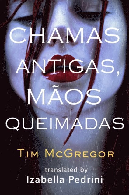 Tim McGregor - Chamas Antigas, Mãos Queimadas, E-bok