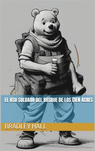 Bradley Hall - El oso soldado del Bosque de los Cien Acres, E-bok. Tillgänglighet: Lägg i varukorg