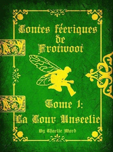 Charlie Ward - Contes féeriques de Frotwoot (Tome 1: La Cour Unseelie), E-bok