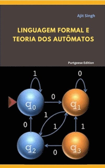 Ajit Singh - Linguagem Formal e Teoria dos Autômatos, E-bok