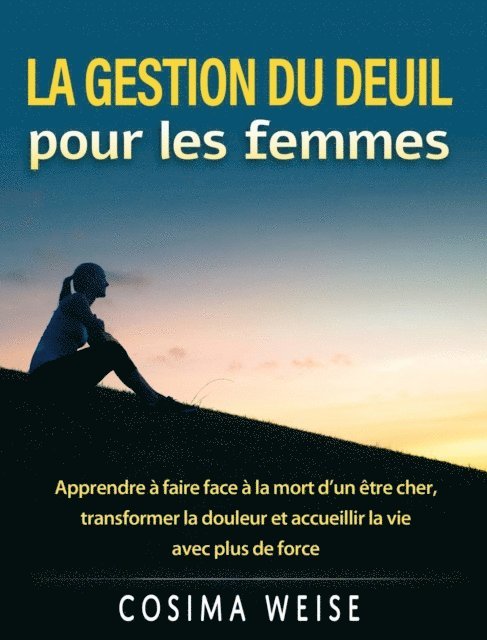 Cosima Weise - La gestion du deuil pour les femmes, E-bok. Tillgänglighet: Lägg i varukorg