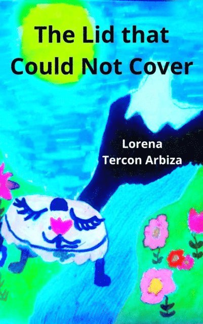 Lorena Tercon Arbiza - Lid that Could not Cover, E-bok