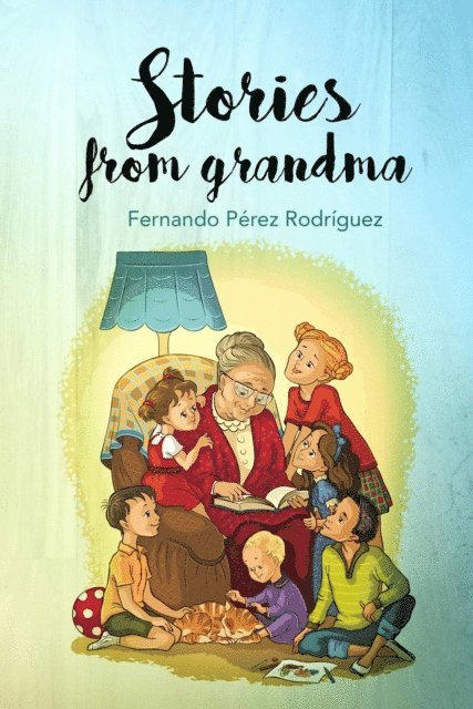 Fernando Perez Rodriguez - Stories from Grandma, E-bok