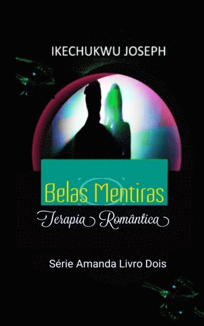 Ikechukwu Joseph - Belas Mentiras, E-bok. Tillgänglighet: Lägg i varukorg