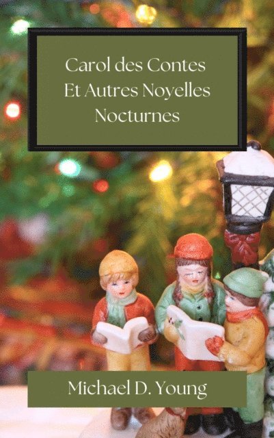 Michael D Young - Carol des Contes Et Autres Noyelles Nocturnes, E-bok