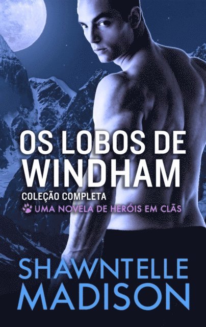 Shawntelle Madison - Os Lobos de Windham – Coleção Completa, E-bok