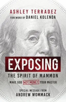 Ashley Terradez - Exposing the Spirit of Mammon, Häftad. Tillgänglighet: Lägg i varukorg