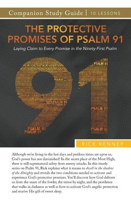Rick Renner - Protective Promises of Psalm 91 Study Guide, Häftad