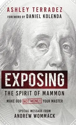 Ashley Terradez - Exposing the Spirit of Mammon, Inbunden. Tillgänglighet: Lägg i varukorg