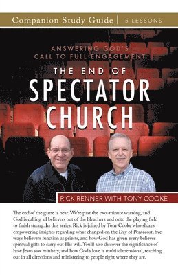 Rick Renner, Tony Cooke - End of the Spectator Church Study Guide, Häftad