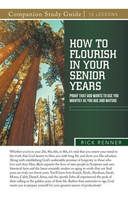 Rick Renner - How To Flourish in Your Senior Years Study Guide, Häftad