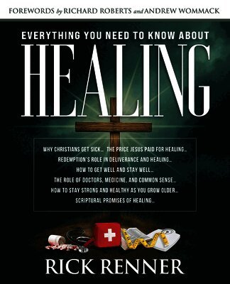 Rick Renner - Everything You Need To Know About Healing, Häftad