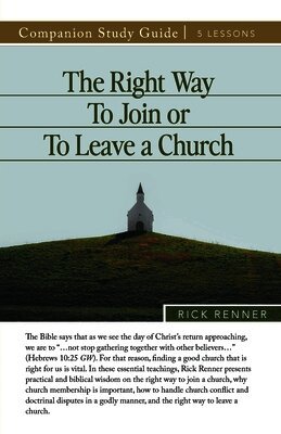 Rick Renner - Right Way To Join or To Leave a Church Study Guide, Häftad