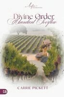Carrie Pickett - Divine Order, Abundant Overflow, Häftad