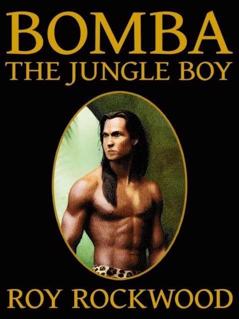 Roy Rockwood - Bomba the Jungle Boy, E-bok