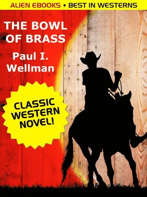 Paul I. Wellman - Bowl of Brass, E-bok. Tillgänglighet: Lägg i varukorg