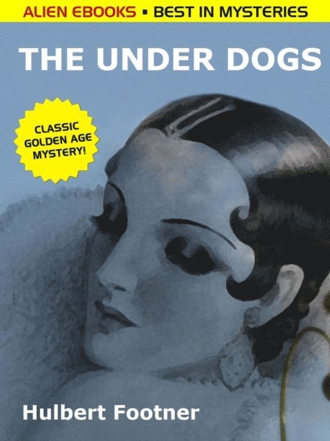 Hulbert Footner - Under Dogs, E-bok