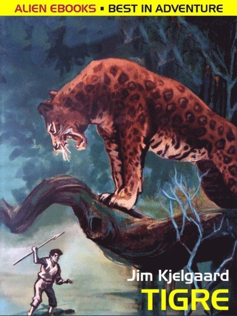 Jim Kjelgaard - Tigre, E-bok