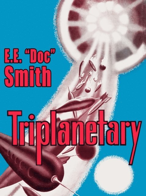 E.E. &quote;Doc&quote; Smith - Triplanetary, E-bok