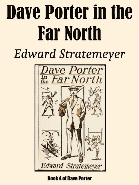 Edward Stratemeyer - Dave Porter in the Far North, E-bok