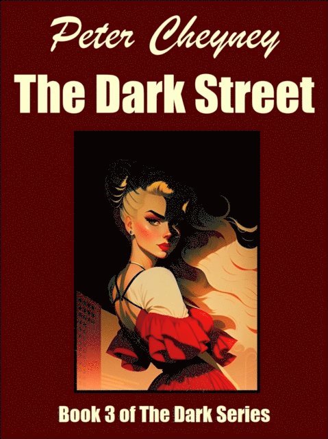 Peter Cheyney - Dark Street, E-bok