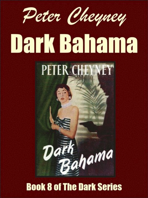 Peter Cheyney - Dark Bahama, E-bok