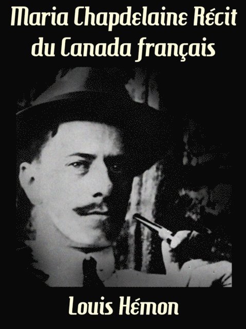 Louis Hemon - Maria Chapdelaine, E-bok